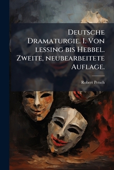 Paperback Deutsche Dramaturgie. I. Von lessing bis Hebbel. Zweite, neubearbeitete Auflage. [German] Book
