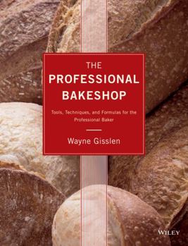 Hardcover The Professional Bakeshop: Tools, Techniques, and Formulas for the Professional Baker Book