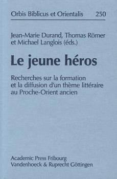 Hardcover Le Jeune Heros: Recherches Sur La Formation Et La Diffusion d'Un Theme Litteraire Au Proche-Orient Ancien [French] Book