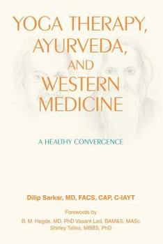 Paperback Yoga Therapy, Ayurveda, and Western Medicine: A Healthy Convergence Book