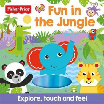 Board book Fisher Price: Fun in the Jungle (Touch and Feel) [Próxima aparición] Book