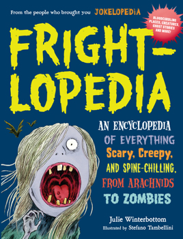 Paperback Frightlopedia: An Encyclopedia of Everything Scary, Creepy, and Spine-Chilling, from Arachnids to Zombies Book