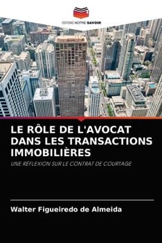 Paperback Le Rôle de l'Avocat Dans Les Transactions Immobilières [French] Book