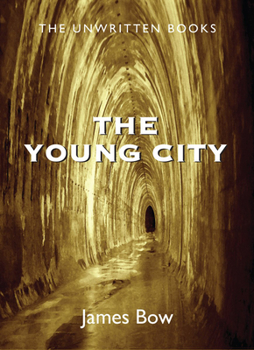 The Young City - Book #3 of the Unwritten Books