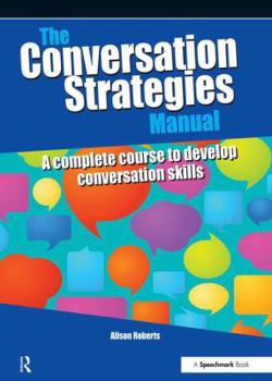 The Conversation Strategies Manual: A Complete Course to Develop Conversation Skills