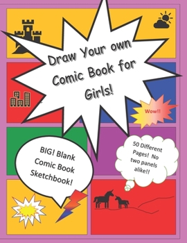 Paperback Draw Your Own Comic Book For Girls!: Big Blank Comic Book Sketchbook! Book