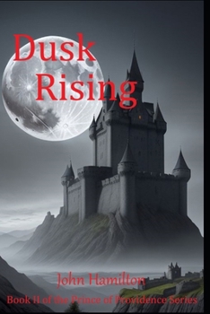 Paperback Dusk Rising: Book II of the Prince of Providence Series Book