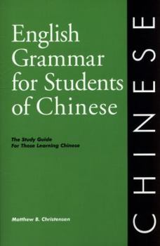 Paperback English Grammar for Students of Chinese: The Study Guide for Those Learning Chinese (English Grammar Series) Book