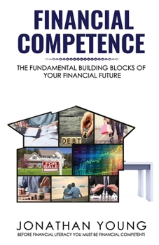 Paperback Financial Competence: The Fundamental Building Block of Your Financial Future Book