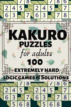 Paperback Kakuro Puzzles for Adults: 100 Extremely Hard Math Combinations Logic Puzzle Games and Solutions for Teenagers and Seniors with Rules Tips and So [Large Print] Book