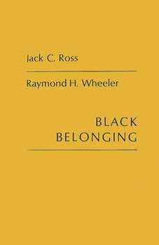 Hardcover Black Belonging: A Study of the Social Correlates of Work Relations among Negroes Book