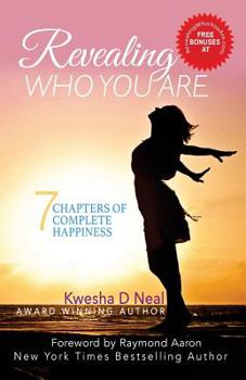 Paperback Revealing Who You Are: 7 Chapters of Complete Happiness Book