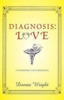 Diagnosis: Love (Avalon Romance) - Book #3 of the Tennessee: Love