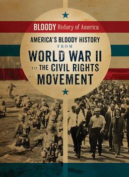 Paperback America's Bloody History from World War II to the Civil Rights Movement Book