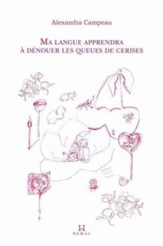 Paperback MA LANGUE APPRENDRA A DENOUER LES QUEUES DE CERISES [French] Book