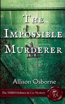 Paperback The Impossible Murderer: The THIRD Holmes & Co. Mystery Book