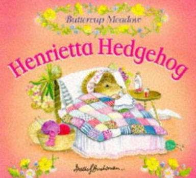 Henrietta Hedgehog (Buttercup Meadow) - Book  of the Buttercup Meadow