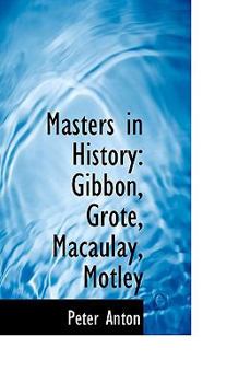 Paperback Masters in History: Gibbon, Grote, Macaulay, Motley Book