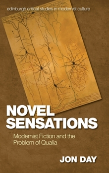 Hardcover Novel Sensations: Modernist Fiction and the Problem of Qualia Book