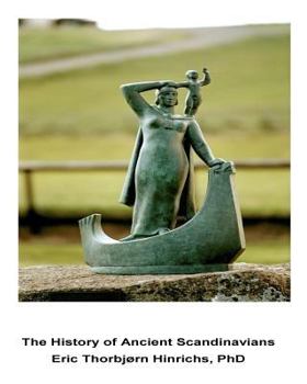 Paperback The History of Ancient Scandinavians: Linguistic, DNA and Cultural Evidence Book