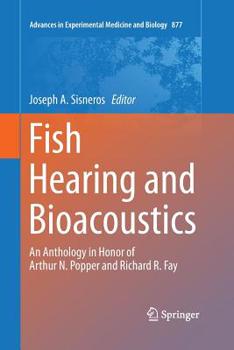 Paperback Fish Hearing and Bioacoustics: An Anthology in Honor of Arthur N. Popper and Richard R. Fay Book
