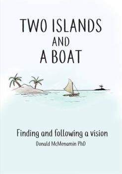 Paperback Two Islands and a Boat: Finding and Following a Vision Book