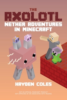 Paperback Axolotl Nether Adventures in Minecraft Book