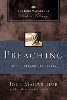 Preaching: How to Preach Biblically - Book  of the John MacArthur Pastor's Library