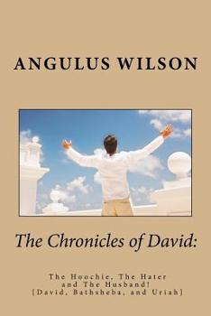 Paperback The Chronicles of David: The Hoochie, The Hater and The Husband! Book