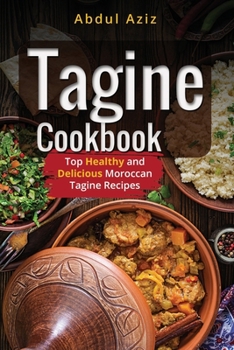 Paperback Tagine Cookbook: Top Healthy And Delicious Moroccan Tagine Recipes Book