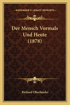Paperback Der Mensch Vormals Und Heute (1878) [German] Book