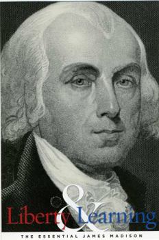 Hardcover Liberty and Learning: The Essential James Madison Book