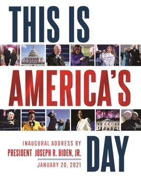 Hardcover This Is America's Day: Inaugural Address by President Joseph R. Biden, Jr. January 20, 2021 Book