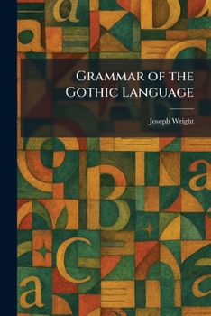 Paperback Grammar of the Gothic Language Book