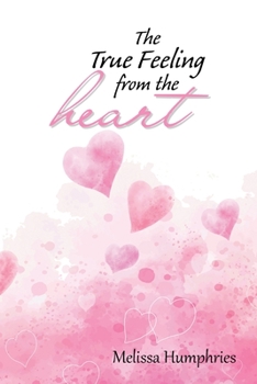 Paperback The True Feeling from the Heart: Poetry Book