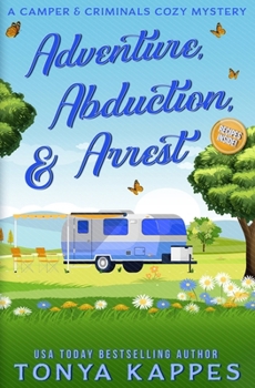 Adventure, Abduction, & Arrest - Book #25 of the Camper & Criminals