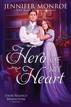 Paperback Hero of My Heart: Those Regency Remingtons Book Three Book