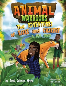 Paperback Animal Warriors Adventures of Ejike and Chikere: A Call Comes Book