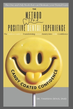 Paperback Candy Coated Confidence: The Painless Guide to Transforming Dental Anxiety into Smile Confidence Book