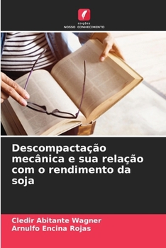 Paperback Descompactação mecânica e sua relação com o rendimento da soja [Portuguese] Book
