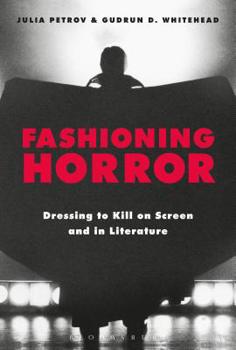 Paperback Fashioning Horror: Dressing to Kill on Screen and in Literature Book