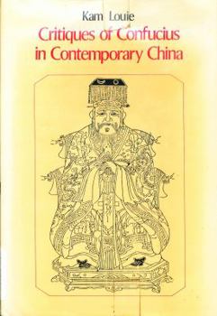 Hardcover Critiques of Confucius in Contemporary China Book