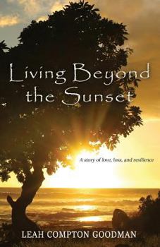 Paperback Living Beyond the Sunset: A Story of Love, Loss, and Resilience Book