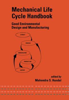 Hardcover Mechanical Life Cycle Handbook: Good Environmental Design and Manufacturing Book