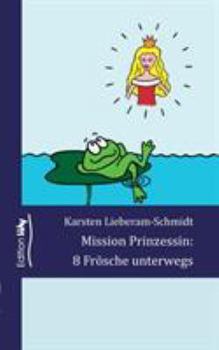 Paperback Mission Prinzessin: 8 Frösche unterwegs [German] Book