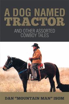 Paperback A Dog Named Tractor: And Other Assorted Cowboy Tales Book