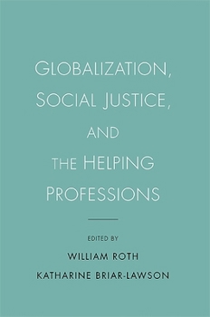 Globalization, Social Justice, and the Helping Professions