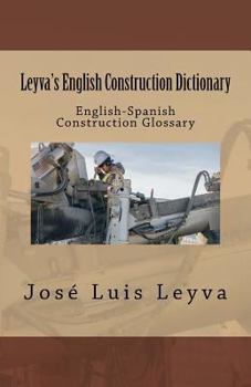 Paperback Leyva's English Construction Dictionary: English-Spanish Construction Glossary Book