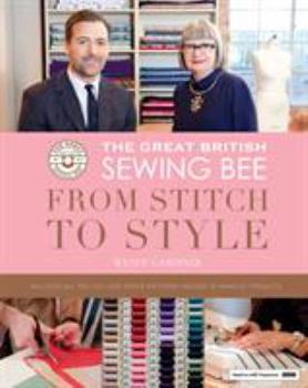 Hardcover The Great British Sewing Bee: from Stitch to Style Book