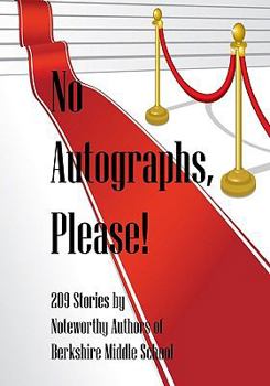 Paperback No Autographs, Please!: 209 Stories by Noteworthy Authors of Berkshire Middle School Book